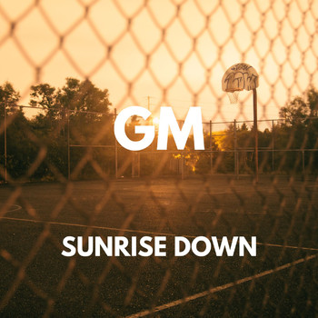 GM - Sunrise Down