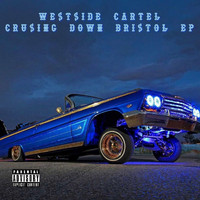 Westside Cartel - Crusing Down Bristol (Explicit)
