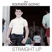 The Southern Gothic - Straight up (Remastered 2022)