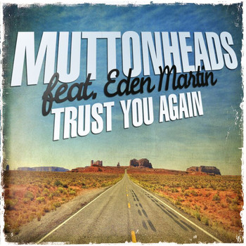 Muttonheads - Trust You Again (Radio Edit)