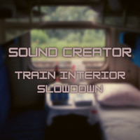Sound Creator - Train Interior Slowdown