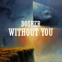 Dosher - Without You