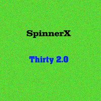 SpinnerX - Thirty 2.0