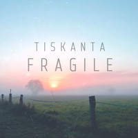 TISKANTA - Fragile