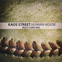Human House - Kaos Street (Wild Card Mix)