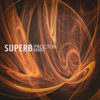 Proctor - Superb (Remix)