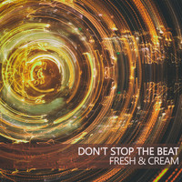 Fresh & Cream - Don't Stop the Beat