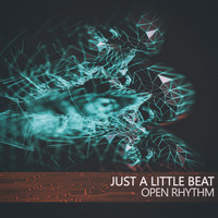 Open Rhythm - Just a Little Beat