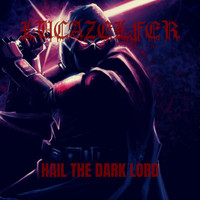 LUC'AZEL'FER - Hail The Dark Lord (Explicit)