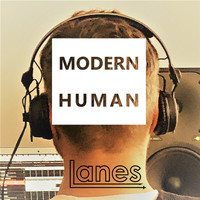Lanes - Modern Human