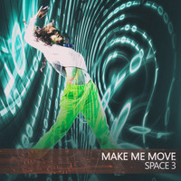 SPACE 3 - Make Me Move