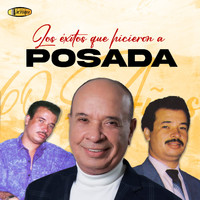 Luis Alberto Posada - Los Éxitos que Hicieron a Posada