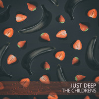 The Childrens - Just Deep