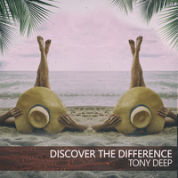 Tony Deep - Discover the Difference