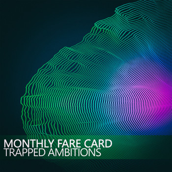 Trapped Ambitions - Monthly Fare Card