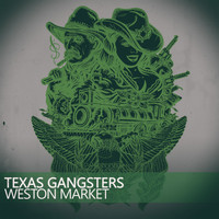 Weston Market - Texas Gangsters