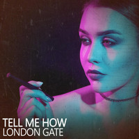 London Gate - Tell Me How