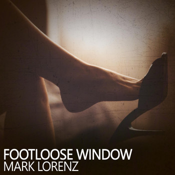 Mark Lorenz - Footloose Window