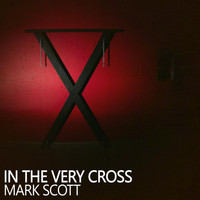 Mark Scott - In the Very Cross
