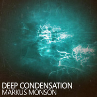 Markus Monson - Deep Condensation