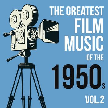 Various Artists - The Greatest Film Music of the 1950s, Vol. 2
