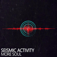 More Soul - Seismic Activity