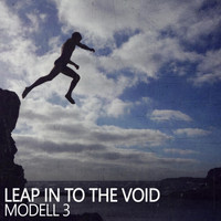 Modell 3 - Leap in to the Void