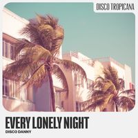 Disco Danny - Every Lonely Night