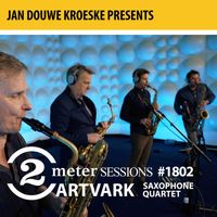 Artvark Saxophone Quartet - Jan Douwe Kroeske presents: 2 Meter Sessions #1802 – Artvark Saxophone Quartet