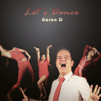 Aaron D. - Let's Dance