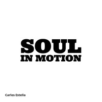 Carlos Estella - Soul in Motion