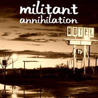 Militant - Annihilation (Explicit)