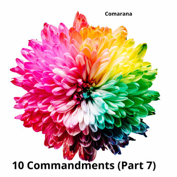 Comarana - 10 Commandments (Part 7)