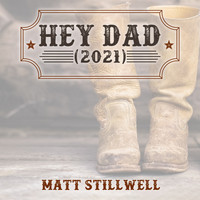 Matt Stillwell - Hey Dad (2021)