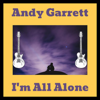 Andy Garrett - I'm All Alone (Studio Outtake) (Studio Outtake)