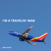John Covert - I'm a Travelin' Man