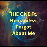 The One - Forgot About Me (feat. Hemanifezt) (Explicit)