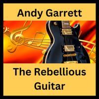 Andy Garrett - The Rebellious Guitar (Stringmaster Bonus Track) (Stringmaster Bonus Track)