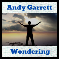 Andy Garrett - Wondering (Bonus Track) (Bonus Track)