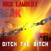 Nick Lambert - Ditch the Bitch