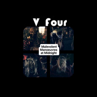 V_Four - Malevolent Manoeuvres at Midnight