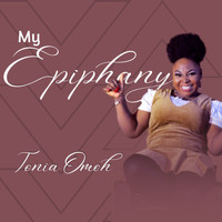 Tonia Omoh - My Epiphany