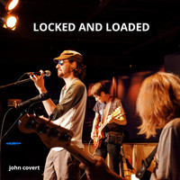 John Covert - Locked and Loaded