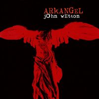 John Wetton - Arkangel (2022 Remaster)