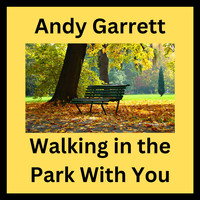 Andy Garrett - Walking in the Park with You (Country Ballad) (Country Ballad)