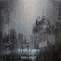 Physical Dreams - Rainy Days 2