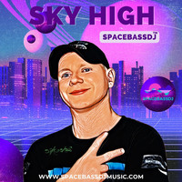 SPACEBASSDJ - Sky High