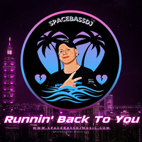 SPACEBASSDJ - Runnin' Back to You