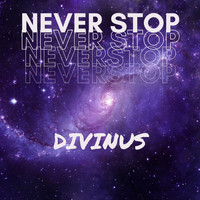 Divinus - Never Stop (Explicit)