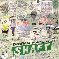 Shaft - Down At Your Life